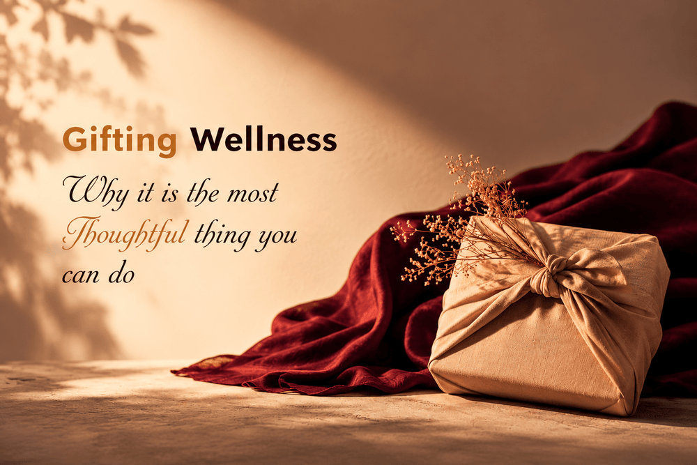 Gifting Wellness: Why It Is the Most Thoughtful Thing You Can Do
